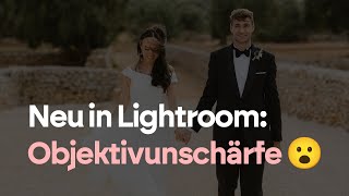 Objektivunschärfe NEU in Adobe Lightroom | JULIA × GIL