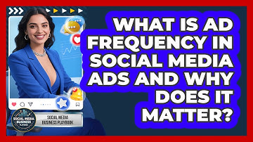 What Is Ad Frequency In Social Media Ads And Why Does It Matter? - Social Media Business Playbook