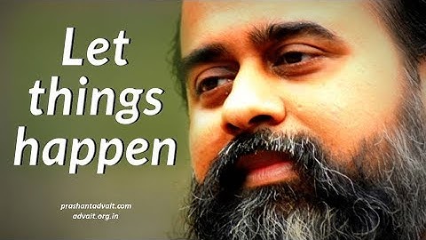 How to let things happen? || Acharya Prashant (2016)