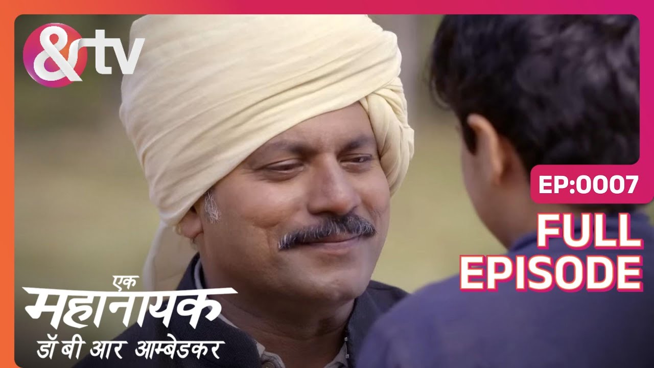 Bhim’s father brings sweets for all | Ek Mahanayak - Dr B R Ambedkar | Full Ep. 7 | And TV
