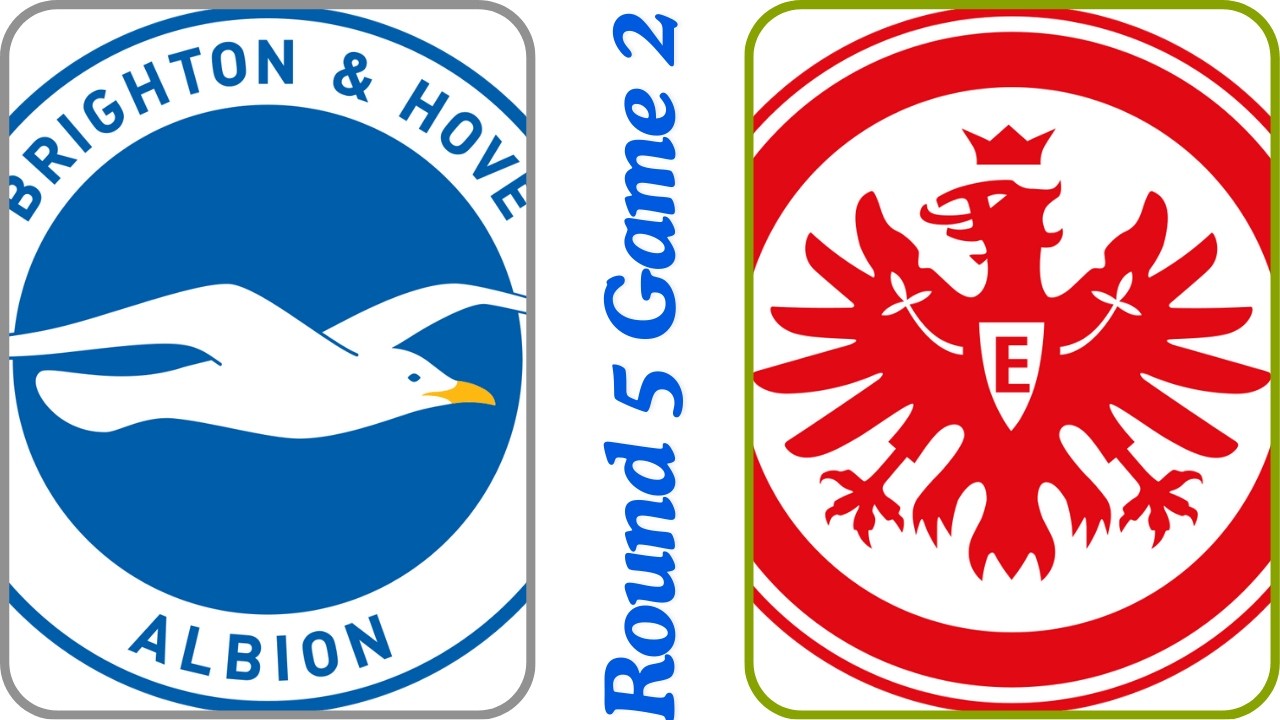 Round 5 Game 2 Brighton vs Frankfurt