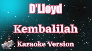 D'Lloyd - Kembalilah (Karaoke Lirik) HD