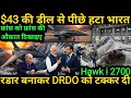 After Developing Hawk-i 2700 Radar to Rival DRDO | India Ready to Back Out of $43 Billion Deal