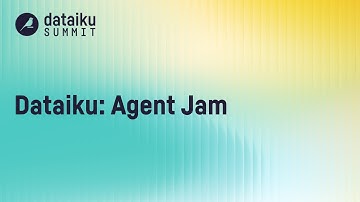 Dataiku: Agent Jam | Dataiku Summit London 2025