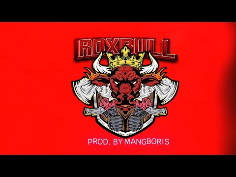 ROXBULL ANTHEM - Prod.By MANGBORIS (Official Audio)