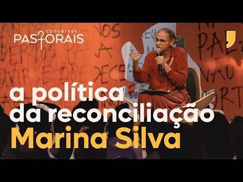 The Politics of Reconciliation | Marina Silva on Conversas