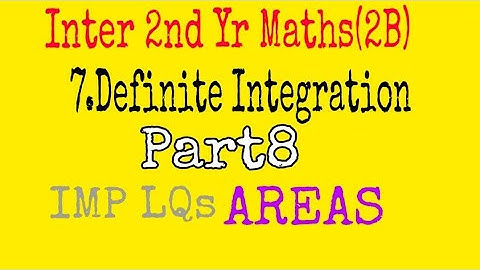 Definite Integration //Part8 //AREAS/IMP LQs//Nagaraju sir//