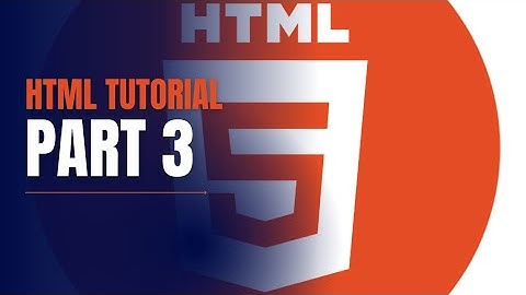 HTML Tutorial for Beginners Part 3: How to Use Multimedia Tags (Audio, Video) & Practical HTML Tags