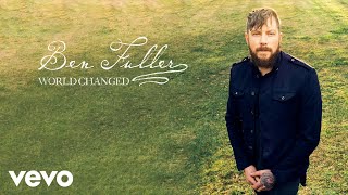 Ben Fuller - World Changed (Official Lyric Video) chords