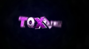Intro for Toxic YT (Read Description!!!)