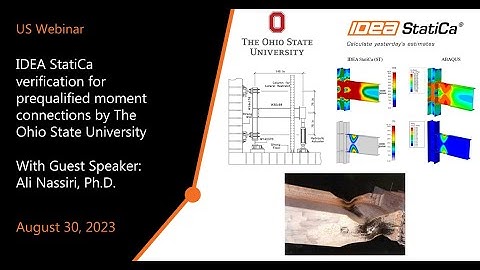 IDEA StatiCa Webinar: verification for prequalified moment connections by The Ohio State University