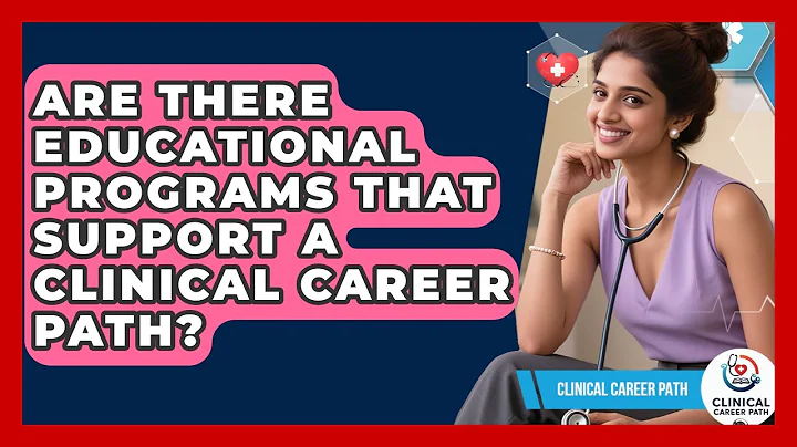 Are There Educational Programs That Support a Clinical Career Path? - Clinical Career Path