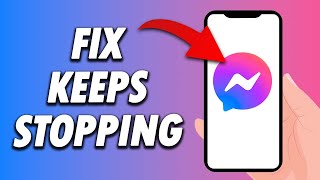 How To Fix Messenger App Keeps Stopping 2024