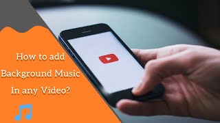 How to add background music in any videos backgroundmusic