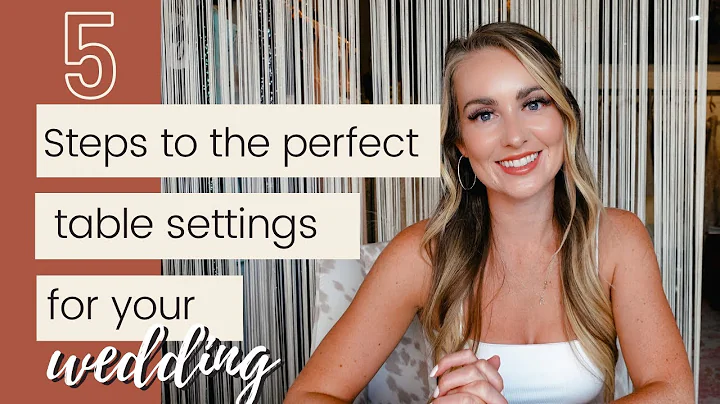 5 Steps to Your Perfect Table Setting at Your Wedding