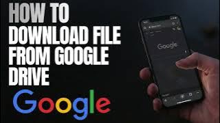 How to Download Files and Folders from Google Drive