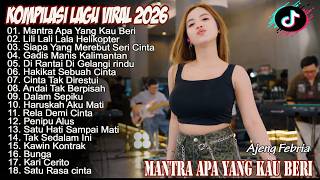 MANTRA APA YG KAU BERI, SIAPA DI HATIMU - FULL ALBUM ALBUM DANGDUT KOPLO AJENG FEBRIA TERBARU 2026
