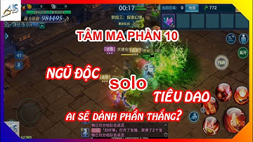 VLTK Mobile – 5 Độc solo Tiêu Dao trong tâm ma | Tâm ma phần 10