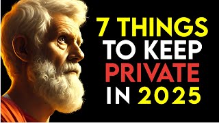 7 Things to Keep Private in 2025 - STOIC PHILOSOPHY
