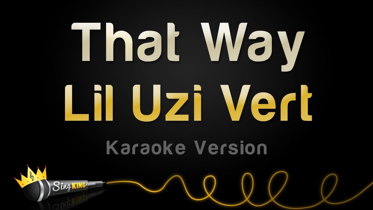Lil Uzi Vert - That Way (Karaoke Version)