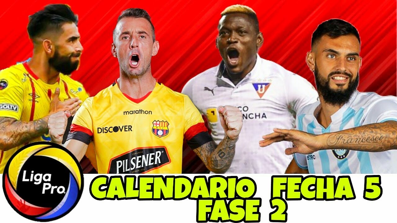 CALENDARIO DE LA LIGA PRO FECHA 5 / FASE 2 DEL CAMPEONATO ECUATORIANO ...