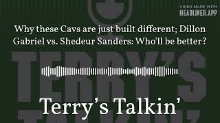 Why these Cavs are built different; Dillon Gabriel vs. Shedeur Sanders - Terry's Talkin' podcast