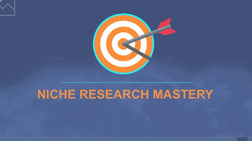 02  Welcome to Niche Research Mastery