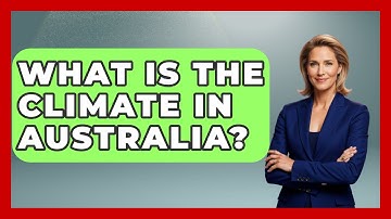 What Is The Climate In Australia? - Earth Science Answers