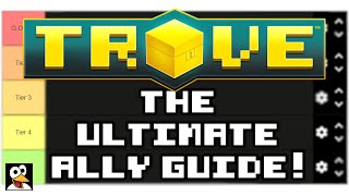 TROVE | THE ULTIMATE ALLY GUIDE! | Trove Ally Guide & Tutorial