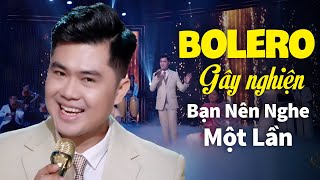 BOLERO Gây Nghiện Bạn Nên Nghe Thử Một Lần - Em nghe gì không hỡi em, Con chim nó hót vang đầu hè