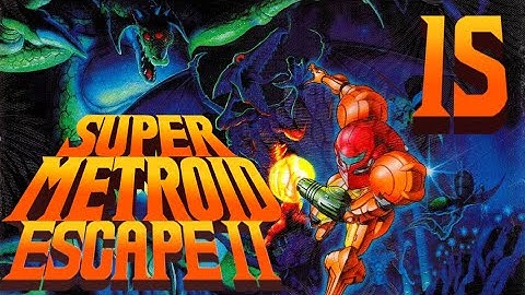 Lettuce play Super Metroid Escape II part 15