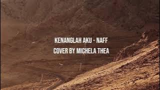 Kenanglah Aku - Naff | Cover by Michela Thea | Video Lirik