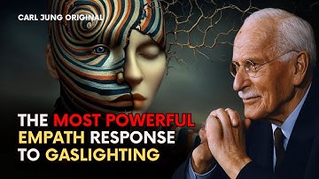 The Most Powerful Empath Response to Gaslighting | Carl Jung Original
