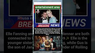 Elle Fanning &amp; Boyfriend Gus Wenner Come From Famous Families 🌟