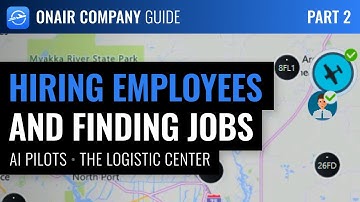 OnAir Company Guide - Part 2: Hiring Employees and Finding Jobs / AI Pilots / Logistics Center