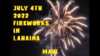 July 4th Fireworks In Lahaina Maui. 2022 Maui Fireworks Celebration.