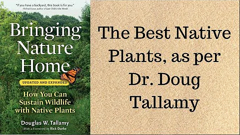 The Best Native Plants, as per Dr. Doug Tallamy | ...