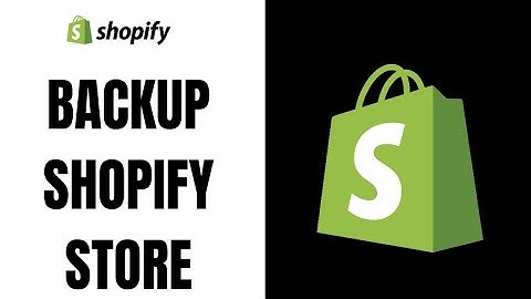 How to Backup a Shopify Store