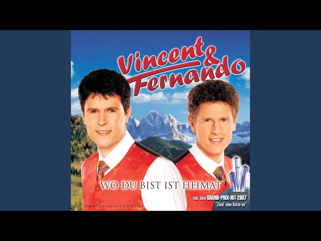 Vincent & Fernando - Wo Du Bist Ist Heimat