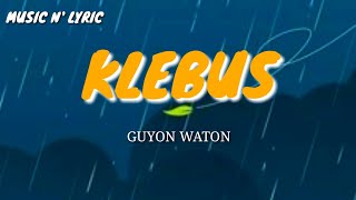 KLEBUS - Guyon Waton (lirik video)