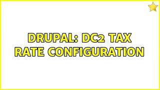 Drupal: DC2 Tax rate configuration
