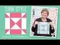 Make a "Turn Style" Quilt with Jenny Doan of Missouri Star (Video Tutorial)