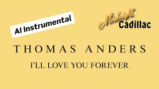 THOMAS ANDERS I'll Love You Forever (AI Instrumental)