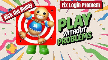 Fix Kick the Buddy App Login Problem I Step by Step