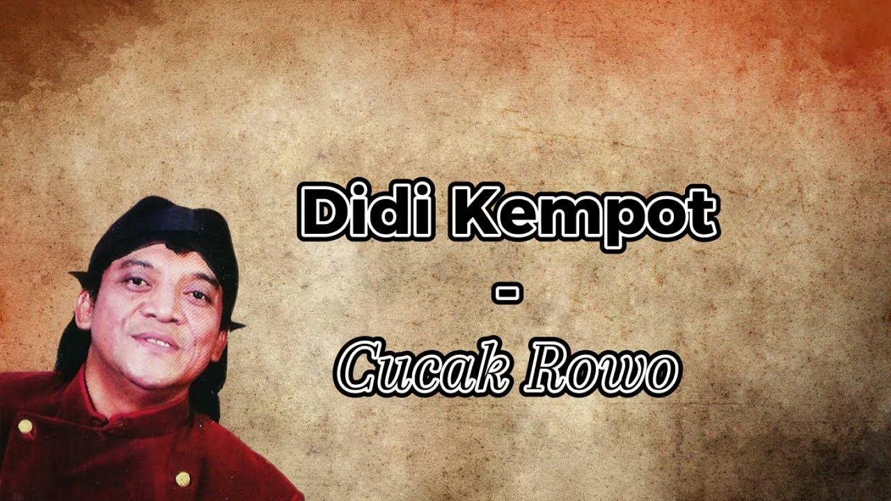 Didi Kempot - Cucak Rowo (Official Lyric Video) Didi Kempot - Cucak Rowo (Official Lyric Video)