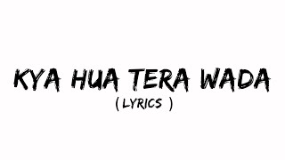 Kya hua tera wada ( lyrics) | mohammad ...