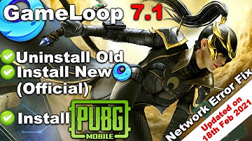 Uninstall Old Gameloop and Install New Gameloop 7.1 Official and PUBG Mobile APK Installation