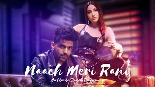 Naach Meri Rani | Nikhita Gandhi | Guru Randhawa | Nora Fatehi (From Around The World)