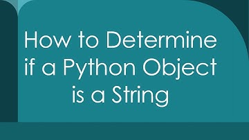 How to Determine if a Python Object is a String
