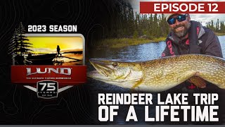 Fishing: Northern Pike & Lake Trout on Reindeer Lake | UFE  S23 Ep. 12 | Lund Boats